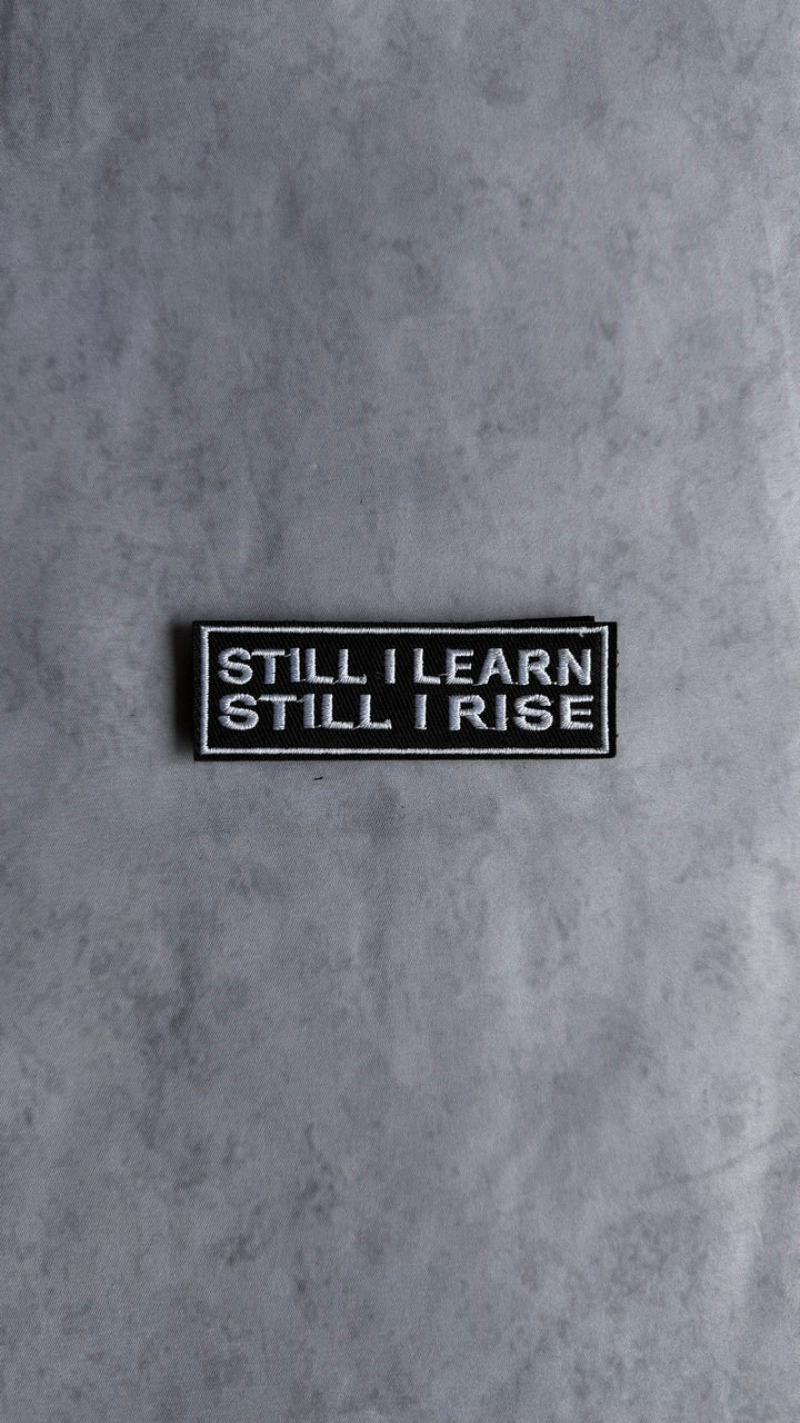 STILL I LEARN STILL I RISE VELCRO PATCH