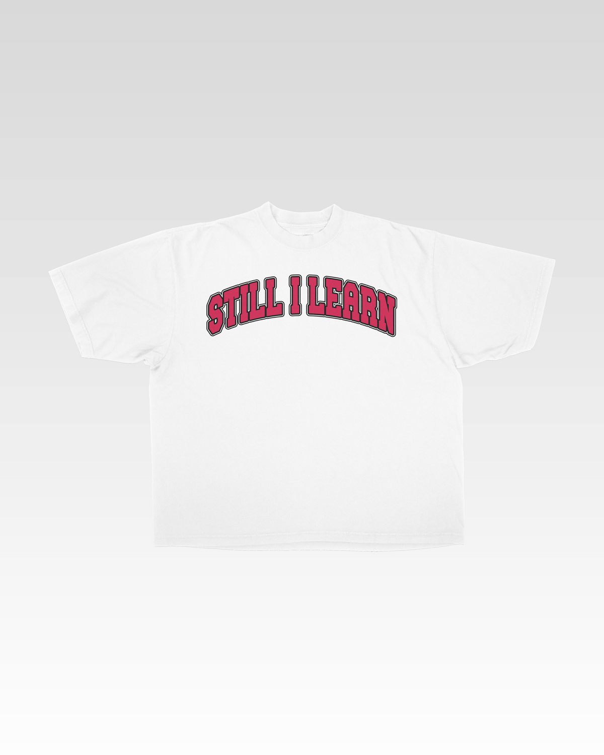 STILL I LEARN TEE - CHI